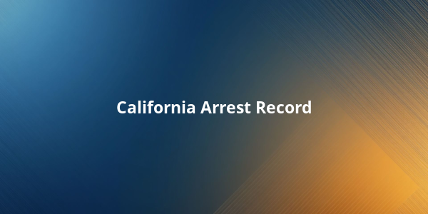 California Arrest Record