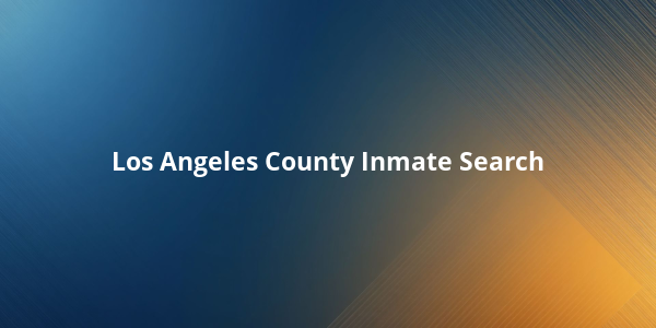 Los Angeles County Inmate Search