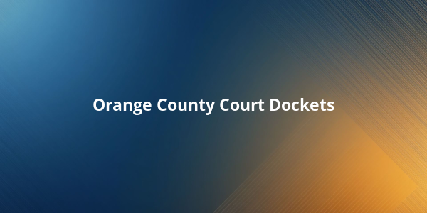 Orange County Court Dockets